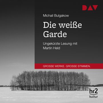 Die weiße Garde (Große Werke. Große Stimmen) audiobook, Michail Bulgakow