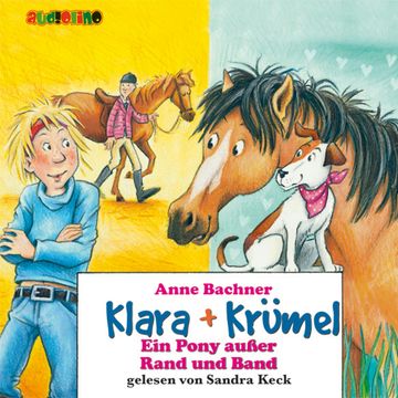 Ein Pony außer Rand und Band - Klara + Krümel 5 audiobook, Anne Bachner