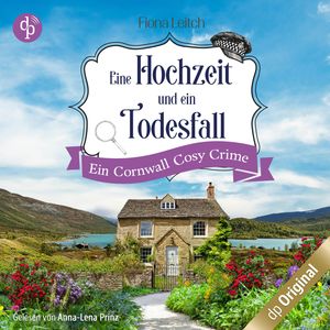 Eine Hochzeit und ein Todesfall - Ein Cornwall Cosy Crime - Nosey Parker ermittelt-Reihe, Band 1 (Ungekürzt), Fiona Leitch