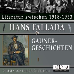 Gaunergeschichten 1, Hans Fallada