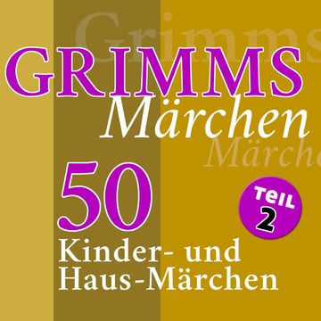 Grimms Märchen, Teil 2 audiobook, Gebrüder Grimm