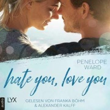 Hate You, Love You (Ungekürzt) audiobook, Penelope Ward