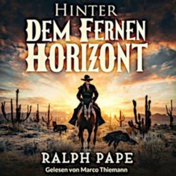 Hinter dem fernen Horizont audiobook, Ralph Pape