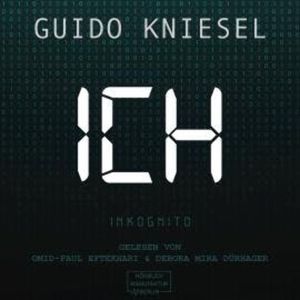 ICH Inkognito (ungekürzt), Guido Kniesel