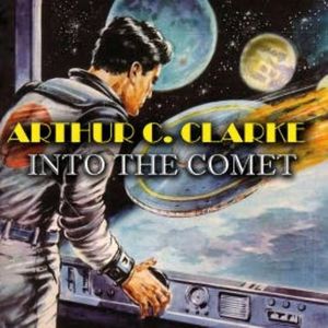 Into the Comet, Arthur C. Clarke
