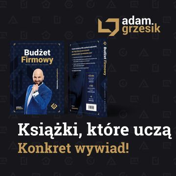 Jak zarządzać finansami w firmie - wywiad dla podcastu "Książki, które uczą" - odc.49 audiobook, Adam Grzesik