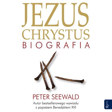 Jezus Chrystus audiobook, Peter Seewald