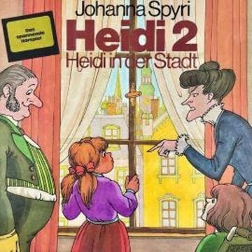Johanna Spyri, Heidi in der Stadt (ungekürzt) audiobook, Anke Beckert, Johanna Spyri