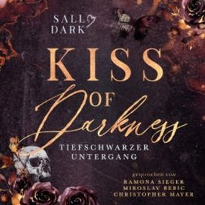 Kiss of Darkness - Tiefschwarzer Untergang - Band 3 (Dark Mafia Romance), Sally Dark Autorin