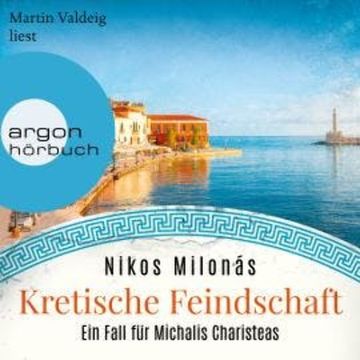 Kretische Feindschaft - Michalis Charisteas Serie, Band 1 (Ungekürzte Lesung) audiobook, Nikos Milonás