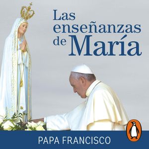 Las enseñanzas de María, Jorge Bergoglio