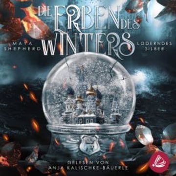 Loderndes Silber (Die Erben des Winters 2 – Trilogie) audiobook, Maya Shepherd