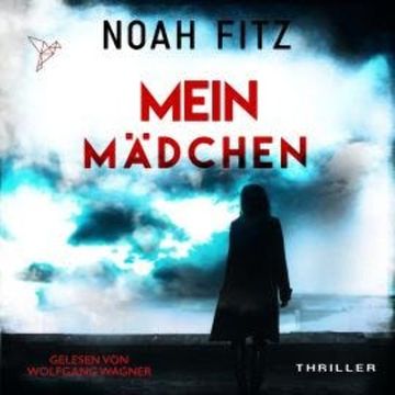 Mein Mädchen - Johannes-Hornoff-Thriller, Band 12 (Ungekürzt) audiobook, Noah Fitz