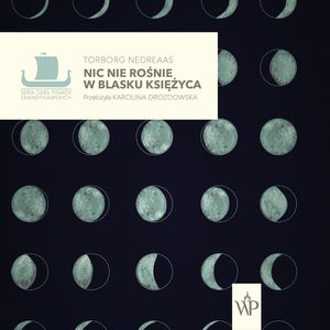 Nic nie rośnie w blasku księżyca, Torborg Nedreaas