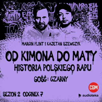Od Kimona do Maty. Sezon 2. Odcinek 7. 2007-2008 audiobook, Kajetan Szewczyk, Marcin Flint