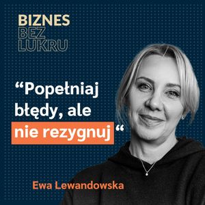 Odcinek #007 - Ewa Lewandowska, Tomasz Plata
