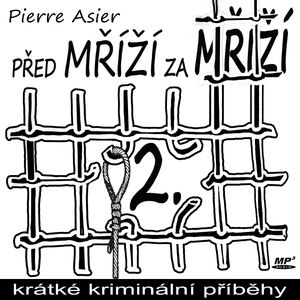 Před mříží, za mříží 2, Pierre Asier