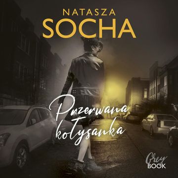 Przerwana kołysanka audiobook, Natasza Socha