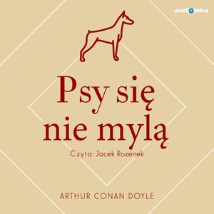 Psy się nie mylą, Arthur Conan Doyle