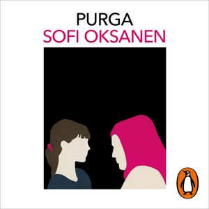 Purga, Sofi Oksanen