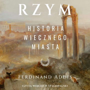 Rzym. Historia Wiecznego Miasta audiobook, Addis Ferdinand