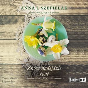 Saga małopolska. Tom 3. Znów nadejdzie świt, Anna J. Szepielak