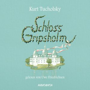 Schloss Gripsholm, Kurt Tucholsky