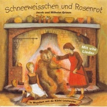 Schneeweisschen und Rosenrot (Schweizer Mundart) audiobook, Brüder Grimm