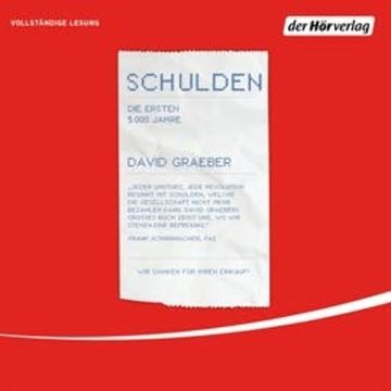Schulden. Die ersten 5000 Jahre audiobook, David Graeber