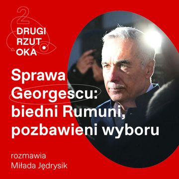 Sprawa Georgescu: biedni Rumuni, pozbawieni wyboru audiobook, OKO.press