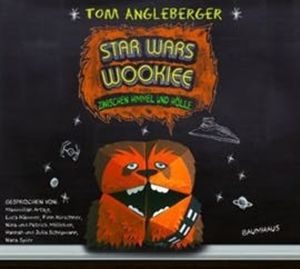 Star Wars Wookiee - Zwischen Himmel und Hölle - Chewbacca, Tom Angleberger