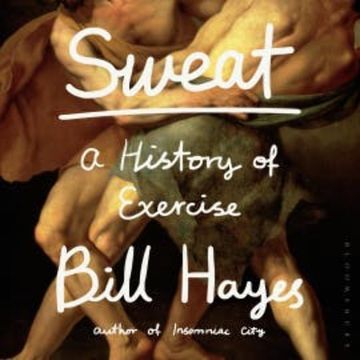 Sweat audiobook, Bill Hayes