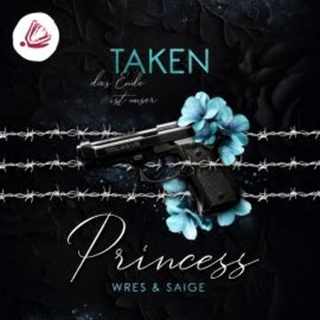 TAKEN PRINCESS: Das Ende ist unser (Taken Princess - Band 3) audiobook, J. S. Wonda