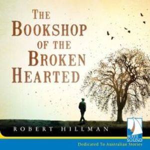 The Bookshop of the Broken Hearted, Robert Hillman