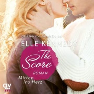 The Score – Mitten ins Herz audiobook, Elle Kennedy