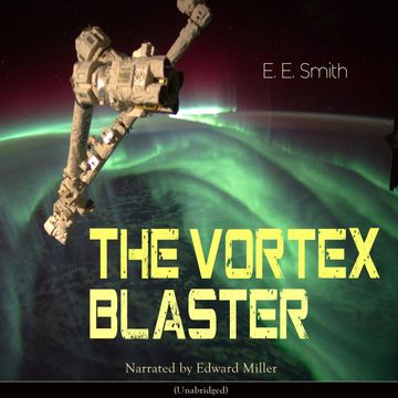 The Vortex Blaster audiobook, Edward Elmer Smith