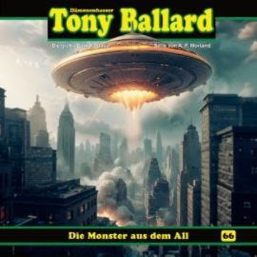 Tony Ballard, Folge 66: Die Monster aus dem All audiobook, Thomas Birker