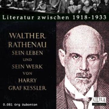 Walther Rathenau. Sein Leben und sein Werk. audiobook, Harry Graf Kessler