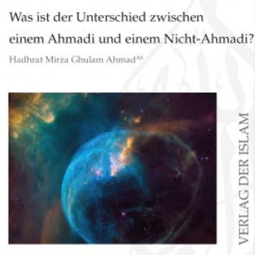 Was ist der Unterschied zwischen einem Ahmadi und einem Nicht-Ahmadi? audiobook, Hadhrat Mirza Ghulam Ahmad