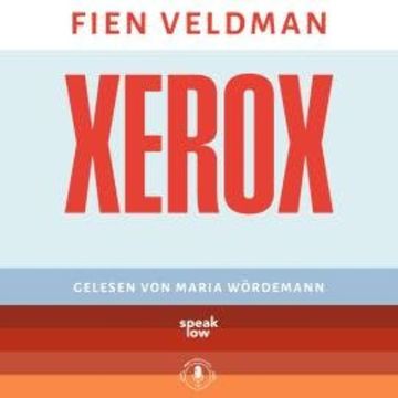 Xerox (Ungekürzt) audiobook, Fien Veldman