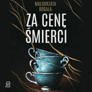 Za cenę śmierci. Pełnia tajemnic. Tom 2 audiobook, Małgorzata Rogala