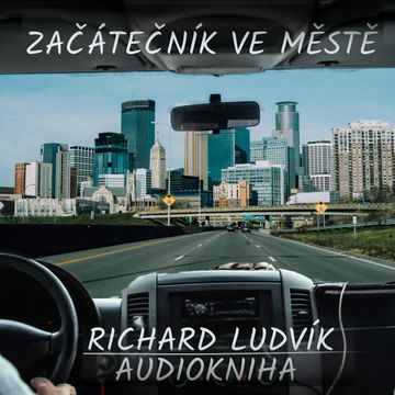 Začátečník ve městě audiobook, Richard Ludvík