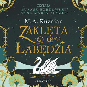 Zaklęta w łabędzia audiobook, M.A. Kuzniar