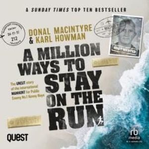 A Million Ways to Stay on the Run, Donal MacIntyre, Karl Howman