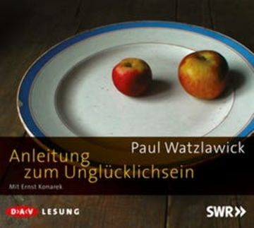 Anleitung zum Unglücklichsein audiobook, Paul Watzlawick