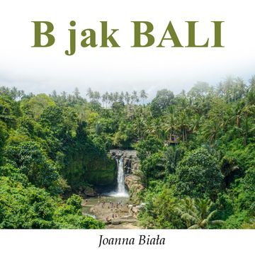 B jak Bali audiobook, Joanna Biała