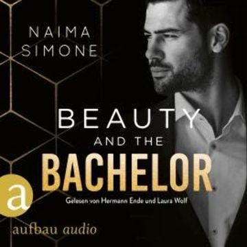 Beauty and the Bachelor - Bachelor Auction, Band 1 (Ungekürzt) audiobook, Naima Simone