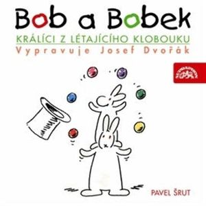 Bob a Bobek - Králíci z létajícího klobouku, Pavel Šrut