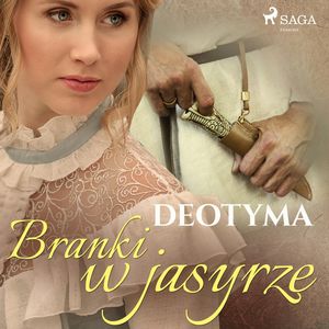 Branki w jasyrze, Deotyma Jadwiga Łuszczewska
