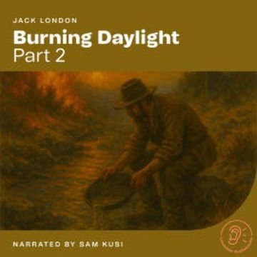 Burning Daylight (Part 2) audiobook, Jack London